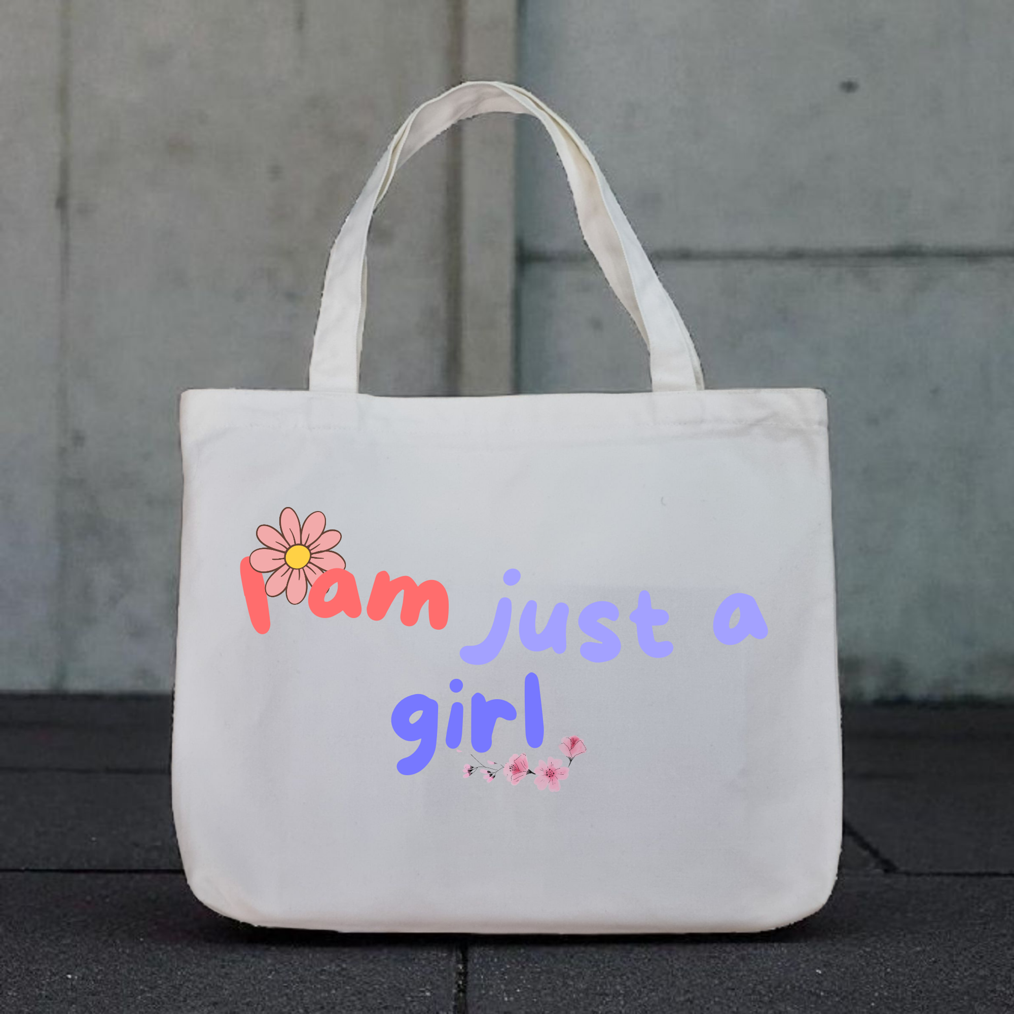 I'm Just a Girl Tote