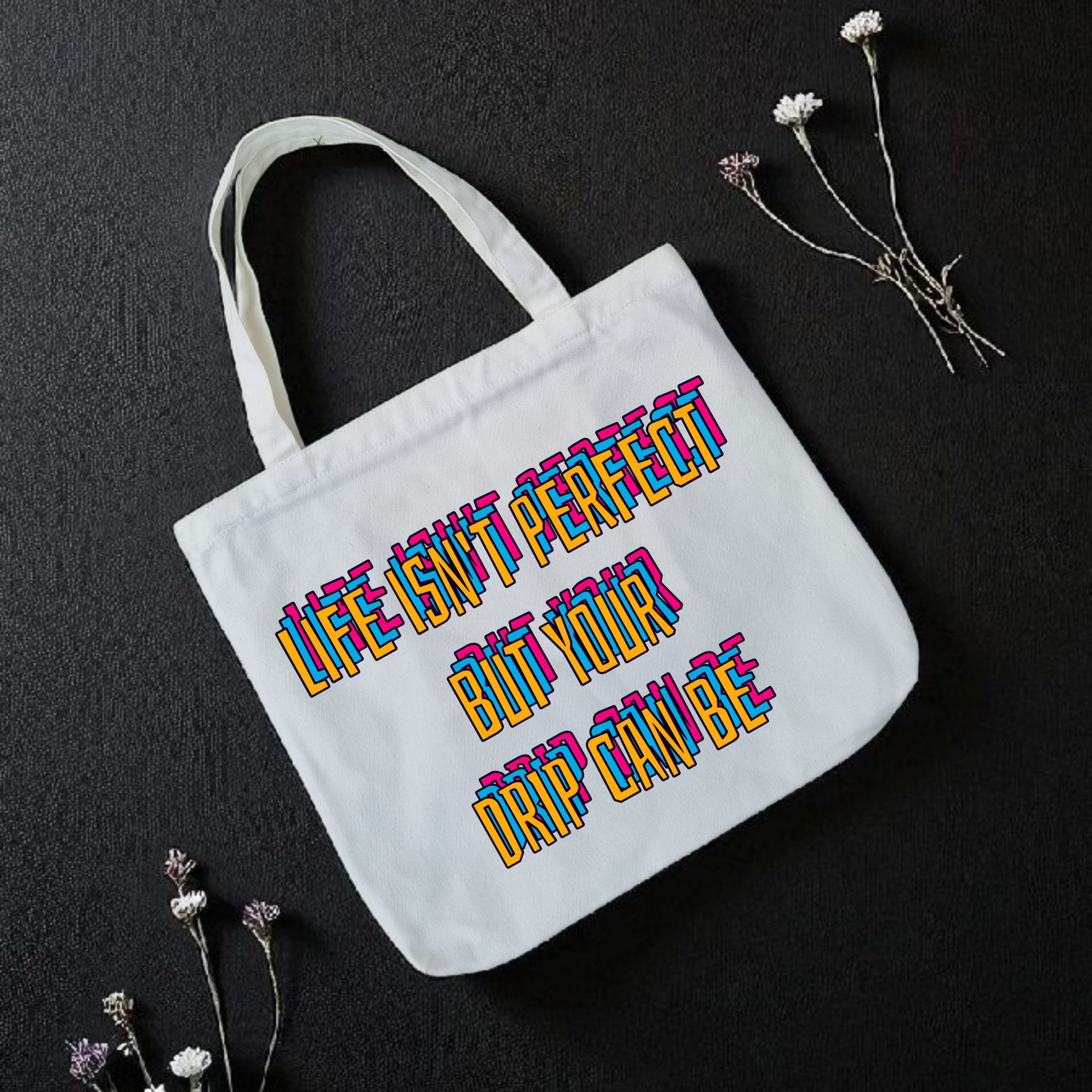 Life Isn't Perfect Tote