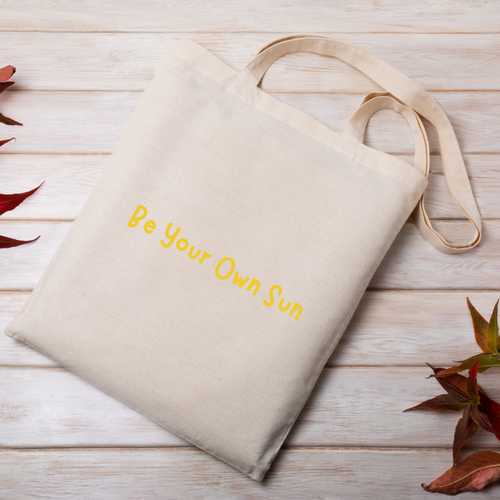 Be Your Own Sun Tote Bag